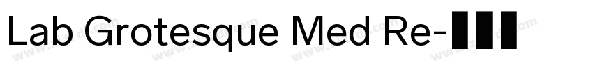 Lab Grotesque Med Re字体转换